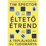 &Eacute;ltető &eacute;trend - A t&aacute;pl&aacute;lkoz&aacute;s &uacute;j tudom&aacute;nya - Tim Spector