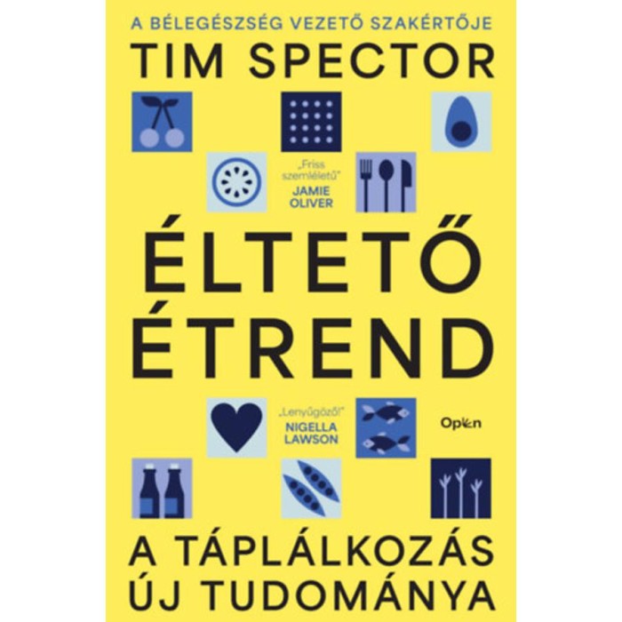 &Eacute;ltető &eacute;trend - A t&aacute;pl&aacute;lkoz&aacute;s &uacute;j tudom&aacute;nya - Tim Spector