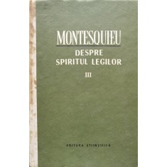 Despre Spiritul Legilor Vol. Iii - Montesquieu , D404