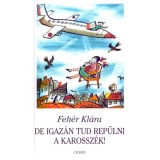 De igaz&aacute;n tud rep&uuml;lni a karossz&eacute;k! - Feh&eacute;r Kl&aacute;ra