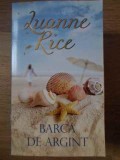 Barca de Argint - LuAnne Rice - Roman de Dragoste, Editura LIRA 2012, 299 Pagini, Paperback