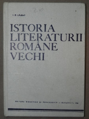 ISTORIA LITERATURII ROMANE VECHI-I.D.LAUDAT BUCURESTI 1968 foto