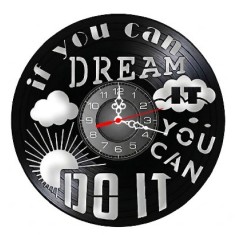 Ceas de perete decorativ din disc de vinil, Model Motivațional &bdquo;If you can dream it, you can do it&rdquo;, Negru, 30 cm