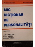Marilena Bercea - Mic dictionar de personalitati, vol. 1 - Antichitatea, evul mediu, renasterea (Editia: 1999)
