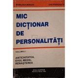 Marilena Bercea - Mic dictionar de personalitati, vol. 1 - Antichitatea, evul mediu, renasterea (Editia: 1999)