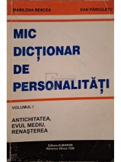 Marilena Bercea - Mic dictionar de personalitati, vol. 1 - Antichitatea, evul mediu, renasterea (Editia: 1999) foto
