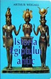 Istoria Egiptului Antic - Arthur Weigall, Artemis, 1996, 294 pagini - Carte de istorie