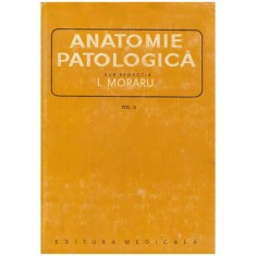 I. Moraru - Anatomie Patologica vol.2 - 129576