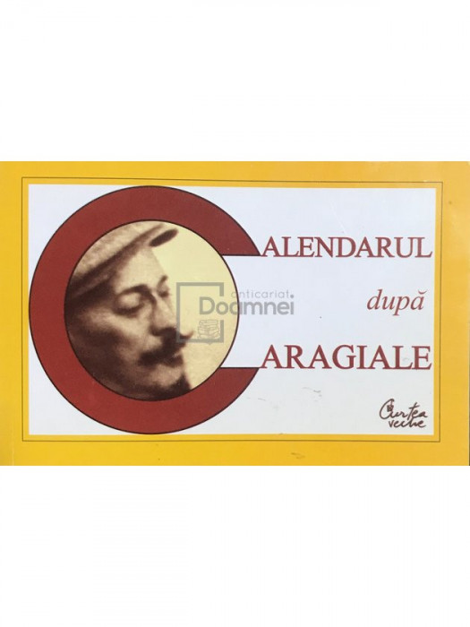 Călin-Andrei Mihăilescu - Calendarul după Caragiale (editia 2002)