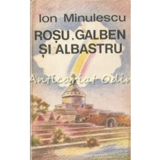 Rosu, Galben Si Albastru - Ion Minulescu