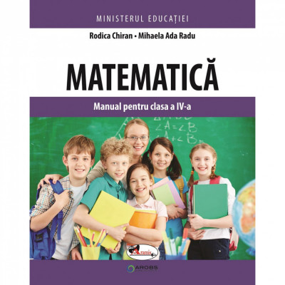 Matematica manual clasa a IV-a, Chiran Radu, Rodica Chiran, Mihaela Ada Radu foto