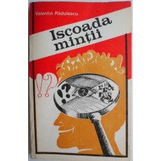 Iscoada mintii &ndash; Valentin Radulescu