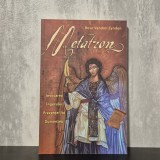 Rose Vanden Eynden - Metatron. Invocarea &Icirc;ngerului Prezenței lui Dumnezeu | Arhanghelul Metatron, &icirc;ngeri, spiritualitate