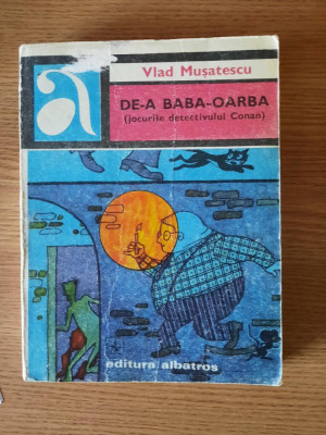 DE-A BABA OARBA (JOCURILE DETECTIVULUI CONAN) &amp;ndash; VLAD MUSATESCU (1976) foto