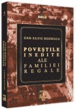 Poveștile inedite Familia Regala Romania Dan-Silviu Boerescu Carte Istorie Non-fictiune Paperback