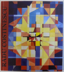 RADU COSTINESCU , COLECTIA ARTISTI ROMANI CONTEMPORANI NR. 1 , coordonata de IOLANDA MALAMEN , 2011, DEDICATIE* foto