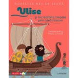 Cumpara ieftin Povestea mea de seara: Ulise si incredibila trecere prin stramtoare, Christine Palluy, Prisca Le Tande, Niculescu