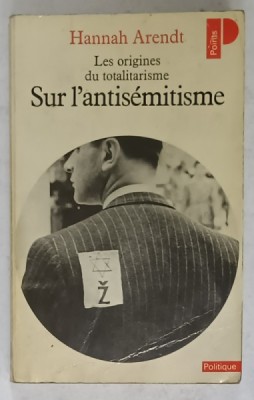 SUR L &amp;#039;ANTISEMITISME , LES ORIGINES DU TOTALITARISME par HANNAH ARENDT ,1984 foto