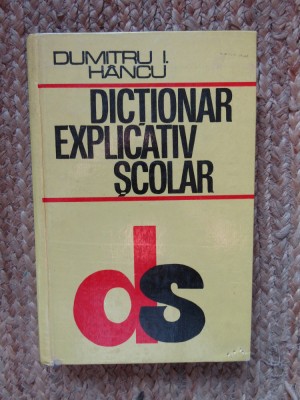 Dictionar explicativ scolar-Dumitru I.Hancu foto