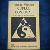 Cumpara ieftin CUPLUL CONJUGAL, ARMONIE SI DIZARMONIE - IOLANDA MITROFAN