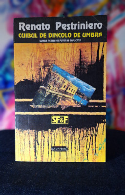 Carte - Cuibul de dincolo de umbra - Renato Pestriniero ( Carte SF, 1993 ) foto