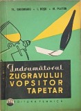 Indrumatorul zugravului vopsitor tapetar - Fl. Gheorghiu, I. Rosu, M. Platon