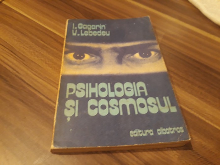 PSIHOLOGIA SI COSMOSUL I.GAGARIN/V.LEBEDEU 1979