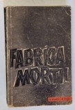 FABRICA MORTII , O MARTURIE DESPRE AUSCHWITZ de OTA KRAUS si ERICH KULKA , 1961
