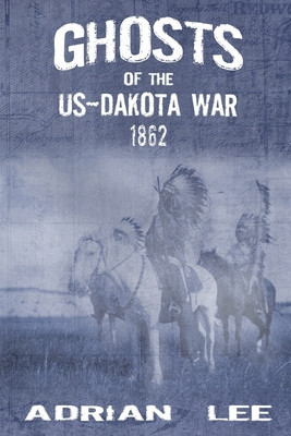 Ghosts of the US-Dakota War 1862 foto