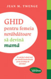 GHID pentru femeia nerăbdătoare să devină mamă, 2015