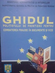 Constantin Paveliuc - Ghidul politistului de frontiera pentru combaterea fraudei in documente si vize (Editia: 2004) foto