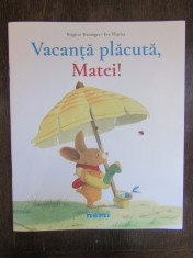 Vacanta placuta, Matei - Brigitte Weninger, Eve Tharlet foto