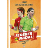 Federer &eacute;s Nadal-A p&aacute;rharc, amely megv&aacute;ltoztatta a teniszt - Fest,Sebastian