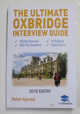 THE ULTIMATE OXBRIDGE INTERVIEW GUIDE by ROHAN AGARWAL , 2016 foto
