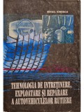 Mihail Ionescu - Tehnologia de intretinere, exploatare si reparare a autovehiculelor rutiere (Editia: 1997)