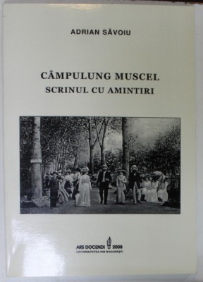CAMPULUNG MUSCEL , SCRINUL CU AMINTIRI de ADRIAN SAVOIU , 2008 foto