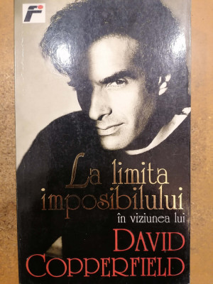 La limita imposibilului in ziziunea lui David Copperfield foto