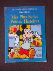 MES PLUS BELLES PETITES HISTOIRES, LE MONDE MERVEILLEUX DE WALT DISNEY (CARTE PENTRU COPII, TEXT IN LIMBA FRANCEZA) foto