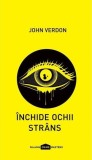 Inchide ochii strans - John Verdon