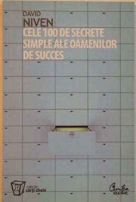 CELE 100 DE SECRETE SIMPLE ALE OAMENILOR DE SUCCES de DAVID NIVEN, 2008 foto