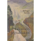 T&aacute;volod&oacute; j&eacute;gt&aacute;bl&aacute;kon - Szil&aacute;gyi Istv&aacute;n
