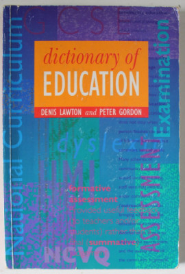 DICTIONARY OF EDUCATION by DENIS LAWTON and PETER GORDON , 1998 foto
