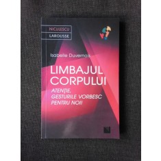 LIMBAJUL CORPULUI, GESTURILE VORBESC PENTRU NOI - ISABELLE DUVERNOIS
