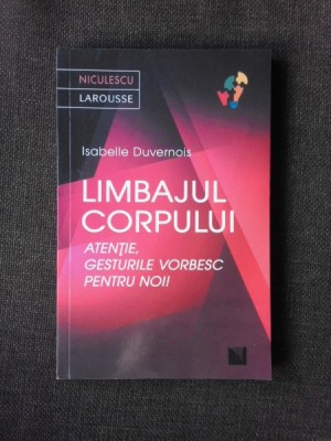 LIMBAJUL CORPULUI, GESTURILE VORBESC PENTRU NOI - ISABELLE DUVERNOIS foto