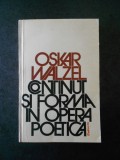 OSKAR WALZEL - CONTINUT SI FORMA IN OPERA POETICA