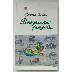 PEREGRINARI FRAGILE de CORINA CRISTEA , 2014