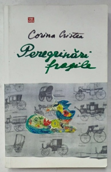 PEREGRINARI FRAGILE de CORINA CRISTEA , 2014