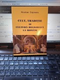 Cult, tradiție și cultură religioasă la rom&acirc;ni - Nicolae Cojocaru