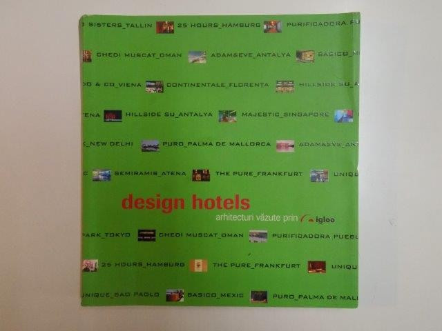 DESIGN HOTELS . ARHITECTURI VAZUTE PRIN IGLOO , 2007