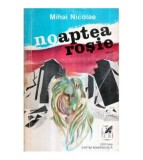 Mihai Nicolae - Noaptea rosie - roman - 120986